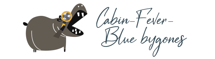 Cabin-Fever-Blue bygones!